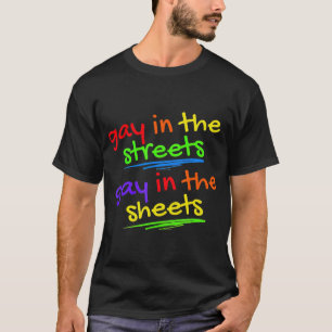 Funny Gay Pride Gift  Gay In The Streets Gay In Th T-Shirt