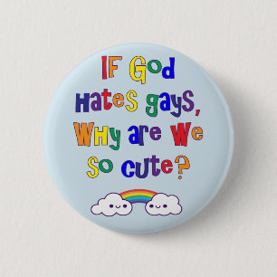 Funny Gay Pride, Why Are We So Cute 2 Inch Round Button