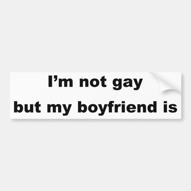 Funny Gay Slogan! Bumper Sticker (Front)