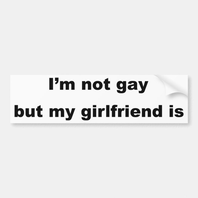Funny Gay Slogan! Bumper Sticker (Front)