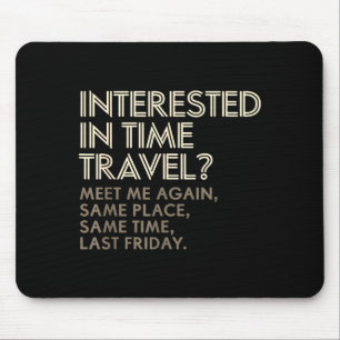 Funny Geek Gift Time Travel Paradox  Mouse Pad