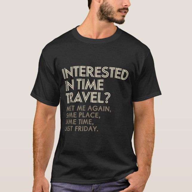 Funny Geek Gift Time Travel Paradox  T-Shirt (Front)