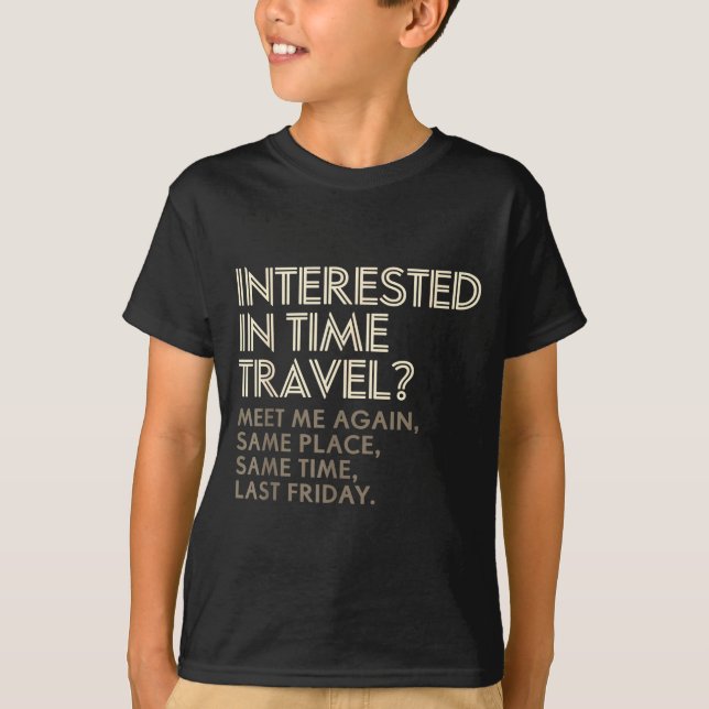Funny Geek Gift Time Travel Paradox  T-Shirt (Front)