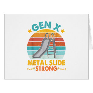 Funny Gen X Generation Sarcasm Gen X Metal Slide A