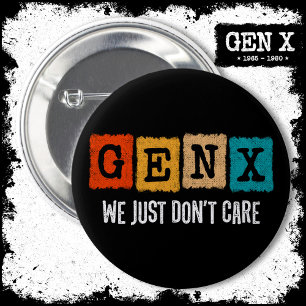 Funny Gen X Generation X Gen Xer Just Don't Care 2 Inch Round Button