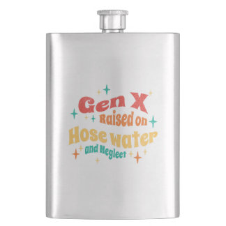 Funny Gen X Raised on Hose Water and Neglect  Hip Flask