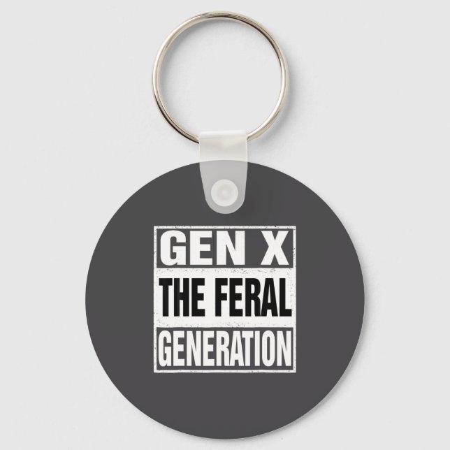 Funny Gen X The Feral Generation Retro Humor Sayin Keychain (Front)