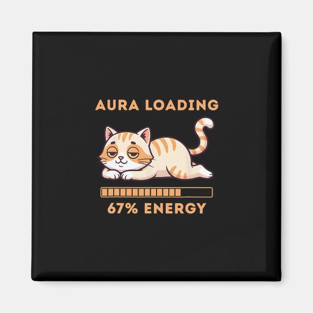 Funny Gen Z Meme 67 Cat Aura Cat Loading 67 Percen Magnet (Front)