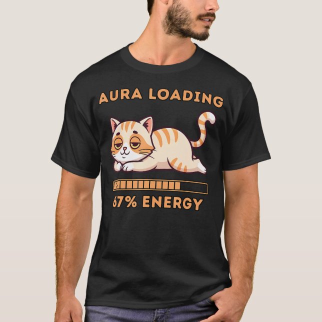 Funny Gen Z Meme 67 Cat Aura Cat Loading 67 Percen T-Shirt (Front)