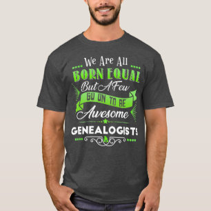 Funny Genealogy Humour Joke Genealogist Family T-Shirt