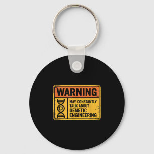 Funny Genetic Engineering Warning Sign Bioengineer Keychain