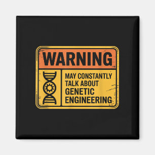Funny Genetic Engineering Warning Sign Bioengineer Magnet