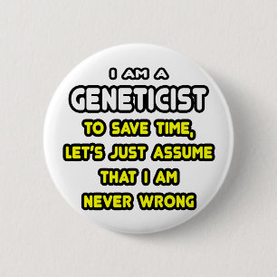 Funny Geneticist T-Shirts and Gifts 2 Inch Round Button