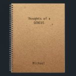 Funny Genius Personalized Office Notebook<br><div class="desc">Funny Genius Personalized Office Notes Notebook features the text "Thoughts of a genius" with your personalized name below on a gender neutral rustic craft paper background. Personalize by editing the text in the text box provided. Designed for you by ©Evco Studio www.zazzle.com/store/evcostudio</div>