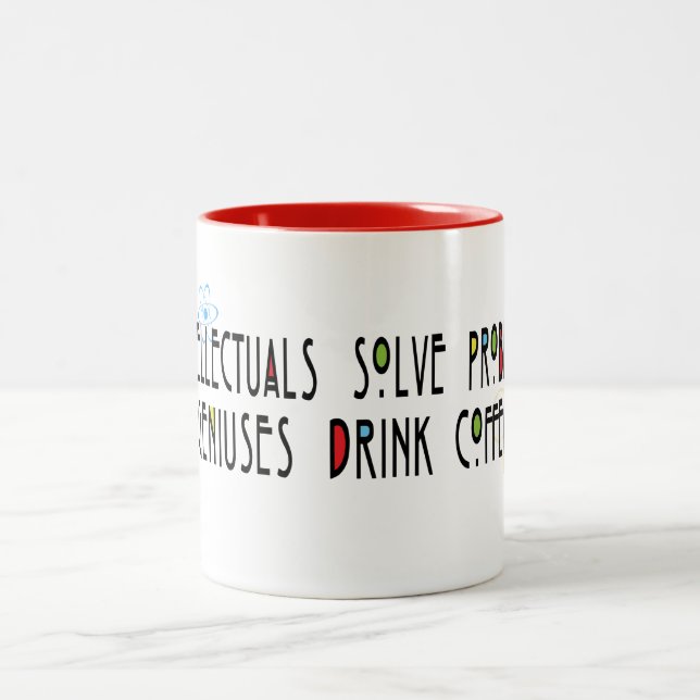 Funny "Geniuses Drink Coffee"  Two-Tone Coffee Mug (Center)