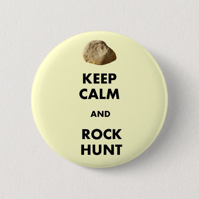 Funny Geologist Gifts "Keep Calm and...." 2 Inch Round Button (Front)