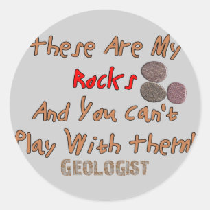 Funny Geologist Gifts "These Are My Rocks" Classic Round Sticker