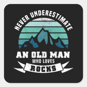 Funny Geology - Rocks Gift for Old Man Square Sticker
