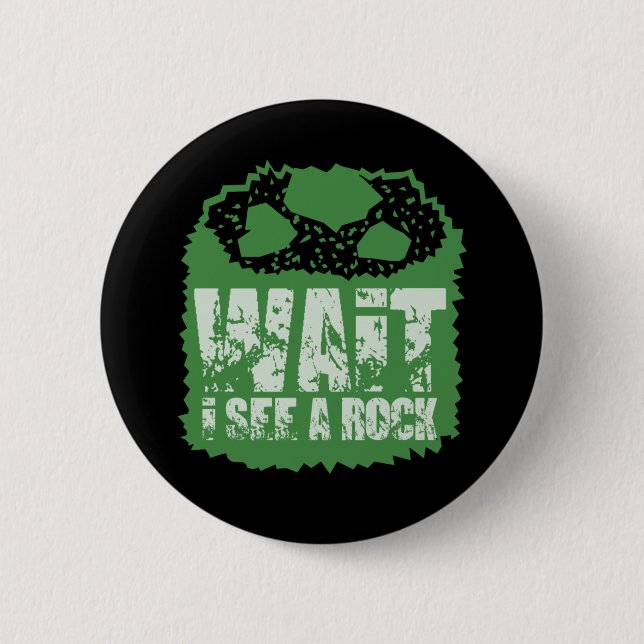 Funny Geology - Wait I See A Rock 2 Inch Round Button (Front)
