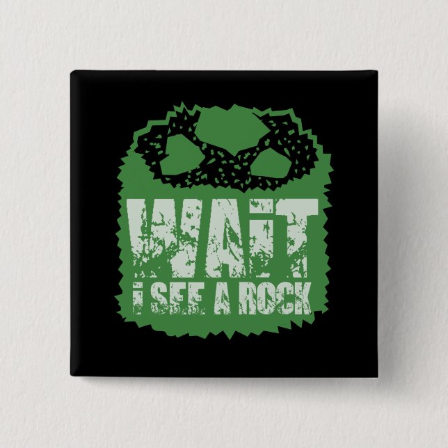 Funny Geology - Wait I See A Rock 2 Inch Square Button (Front)