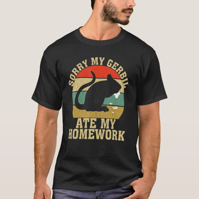 Funny Gerbil Owner School My Gerbil Ate My Homewor T-Shirt (Front)