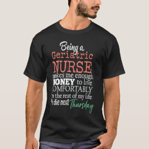 Funny Geriatric Nurse Nursing Scrubs Salary Joke P T-Shirt