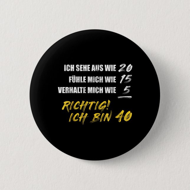 Funny German 40th Birthday Quote 2 Inch Round Button (Front)