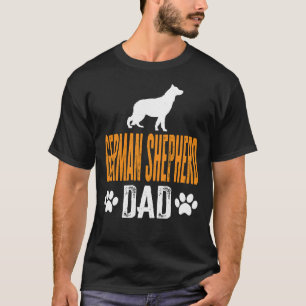 Funny German Shepherd Dad Perfect German Shepherd T-Shirt