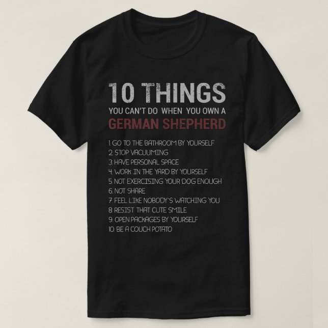 Funny German Shepherd Quotes 10 German Shepherd Do T-Shirt (Design Front)