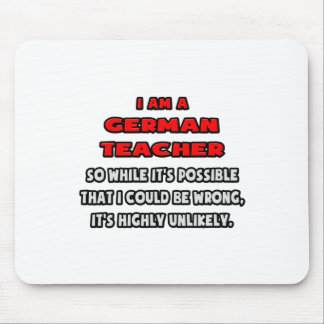 Funny German Teacher .. Highly Unlikely Mouse Pad
