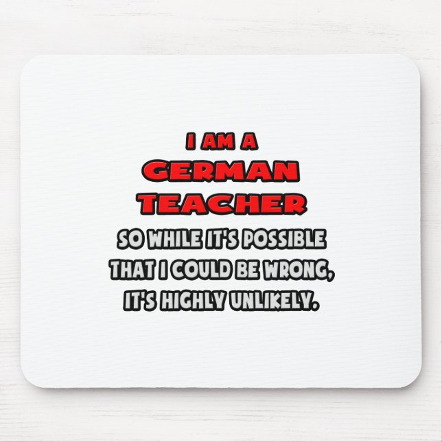 Funny German Teacher .. Highly Unlikely Mouse Pad (Front)