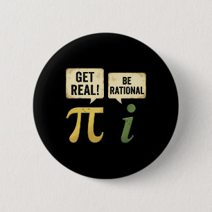 Funny Get Real Be Rational Pi Day Math Teacher Gee 2 Inch Round Button