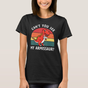 Funny Get Well Broken Arm Can't You See My Armissa T-Shirt