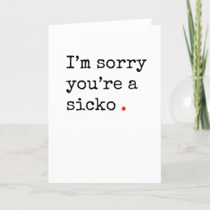 Funny Get Well card "sicko"