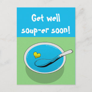 Funny get well postcard " Get well soup-er soon!"