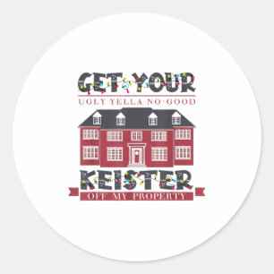 Funny Get Your Ugly Yella No-good Keister Off My P Classic Round Sticker