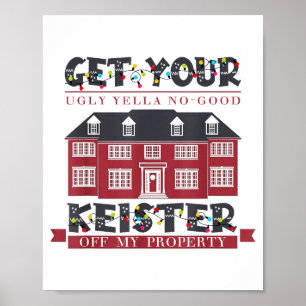 Funny Get Your Ugly Yella No-good Keister Off My P Poster