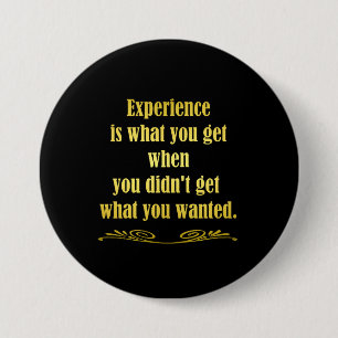 Funny Getting Experience Joke 3 Inch Round Button