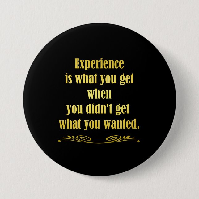 Funny Getting Experience Joke 3 Inch Round Button (Front)