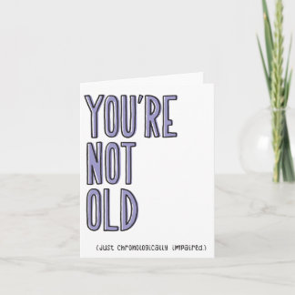 Funny Getting Old Birthday Card