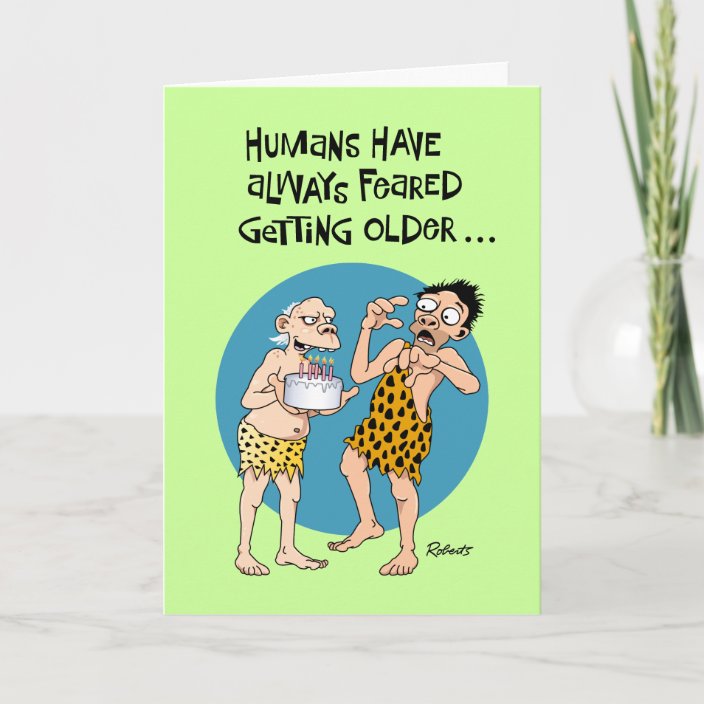 Funny Getting Older Birthday Card Zazzleca 3204