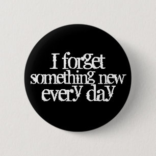 Funny Getting Older Quote Memory Forgetting 2 Inch Round Button