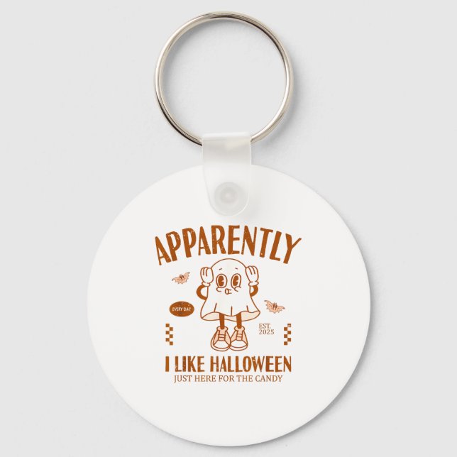 Funny Ghost Apparently, I Like Halloween  Keychain (Front)