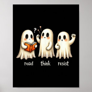Funny Ghost Halloween Read Think Resist Anti-trump Poster