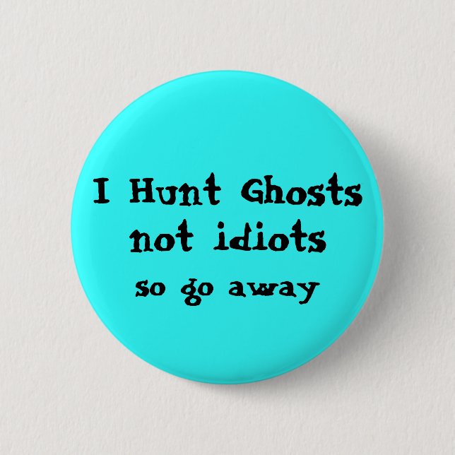 Funny Ghost Hunter 2 Inch Round Button (Front)