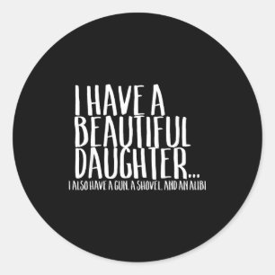 Funny Gif For Dad Don't Mess With My Daughter  Classic Round Sticker