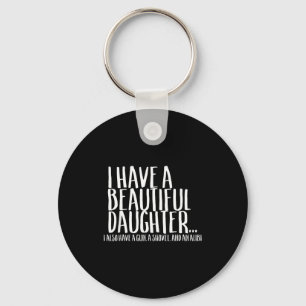 Funny Gif For Dad Don't Mess With My Daughter  Keychain