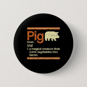 Funny Gift Bacon And Pig Definition 2 Inch Round Button