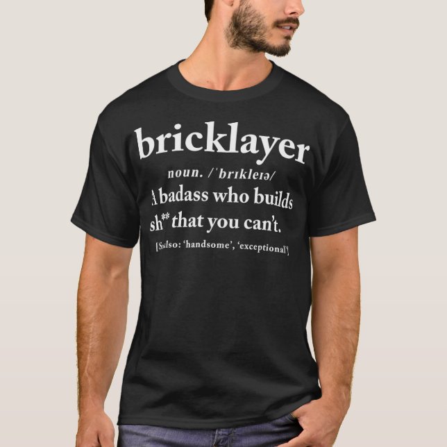 Funny Gift for Bricklayer Definition Meaning T-Shirt (Front)