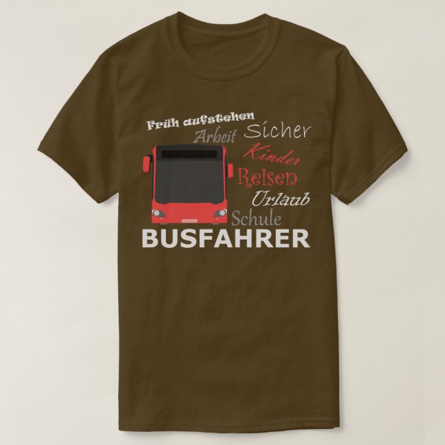 Funny gift for bus drivers T-Shirt (Design Front)
